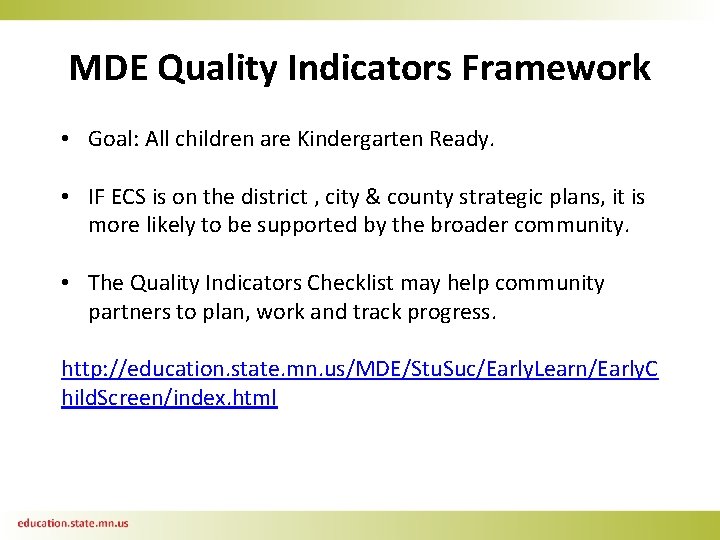 MDE Quality Indicators Framework • Goal: All children are Kindergarten Ready. • IF ECS