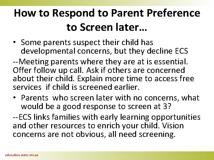 How to Respond to Parent Preference to Screen later… • Some parents suspect their