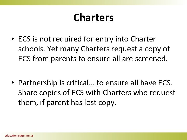 Charters • ECS is not required for entry into Charter schools. Yet many Charters