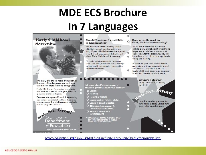 MDE ECS Brochure In 7 Languages http: //education. state. mn. us/MDE/Stu. Suc/Early. Learn/Early. Child.