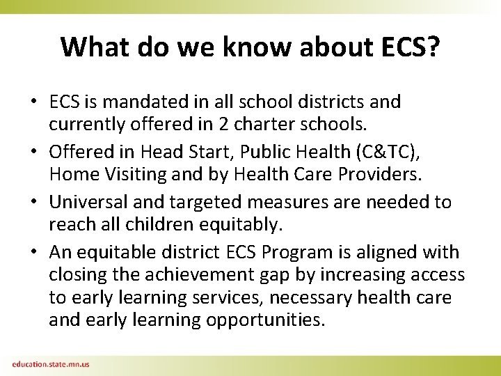 What do we know about ECS? • ECS is mandated in all school districts