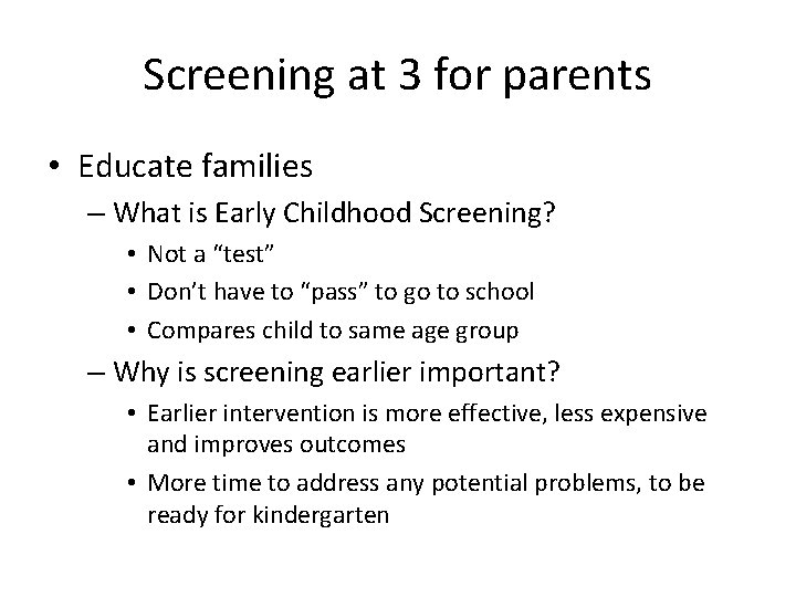 Screening at 3 for parents • Educate families – What is Early Childhood Screening?