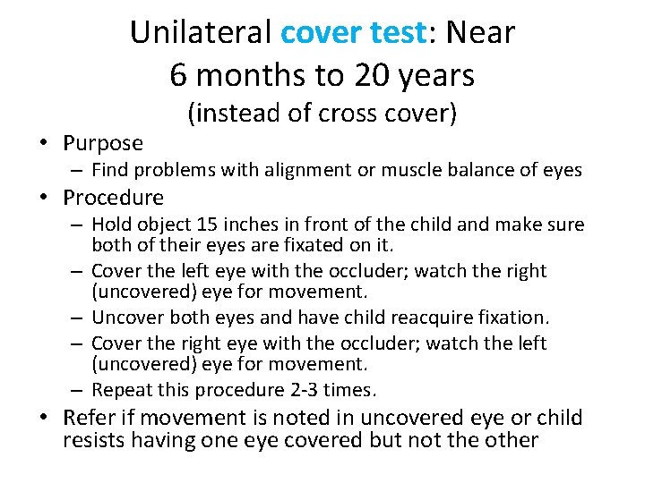 Unilateral cover test: Near 6 months to 20 years • Purpose (instead of cross