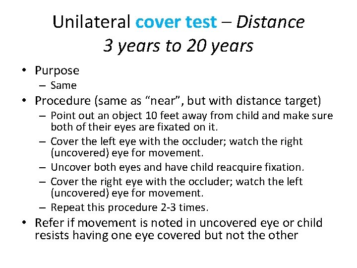 Unilateral cover test – Distance 3 years to 20 years • Purpose – Same