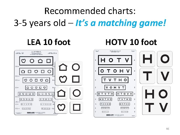 Recommended charts: 3 -5 years old – It’s a matching game! LEA 10 foot