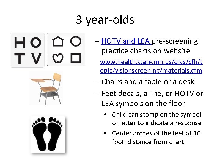 3 year-olds – HOTV and LEA pre-screening practice charts on website www. health. state.
