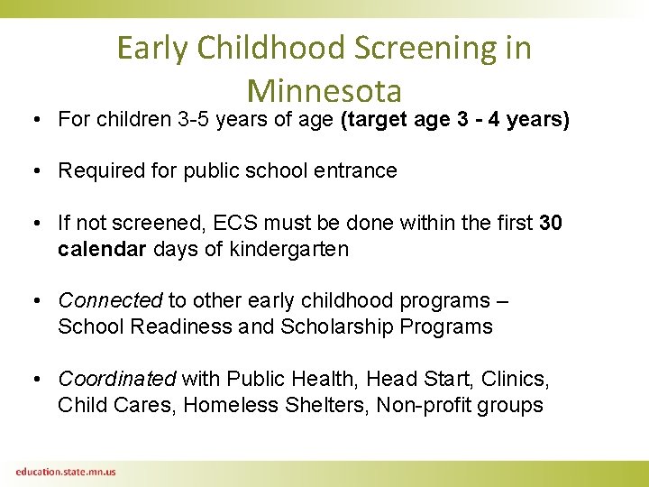Early Childhood Screening in Minnesota • For children 3 -5 years of age (target