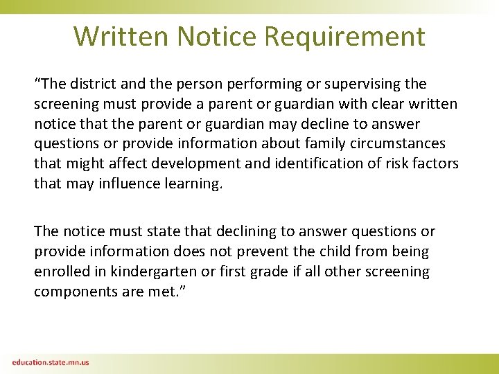 Written Notice Requirement “The district and the person performing or supervising the screening must