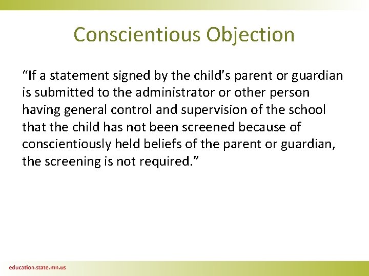 Conscientious Objection “If a statement signed by the child’s parent or guardian is submitted