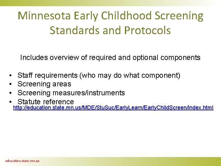 Minnesota Early Childhood Screening Standards and Protocols Includes overview of required and optional components