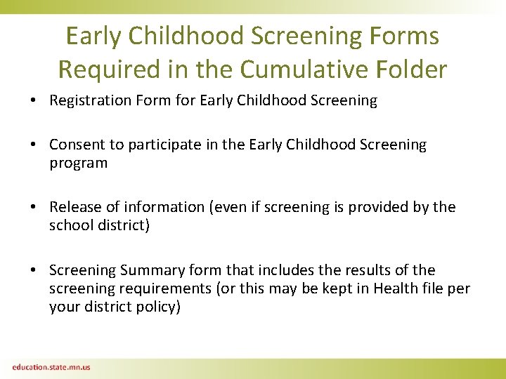 Early Childhood Screening Forms Required in the Cumulative Folder • Registration Form for Early