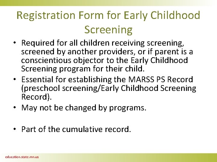Registration Form for Early Childhood Screening • Required for all children receiving screening, screened