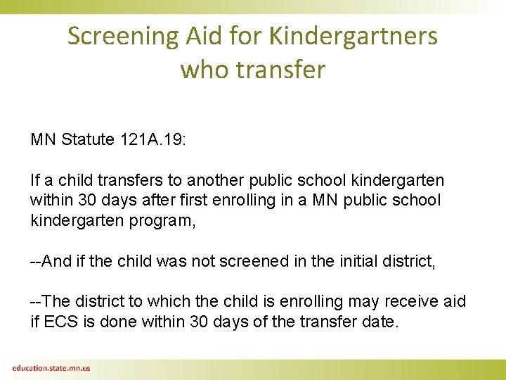 Screening Aid for Kindergartners who transfer MN Statute 121 A. 19: If a child