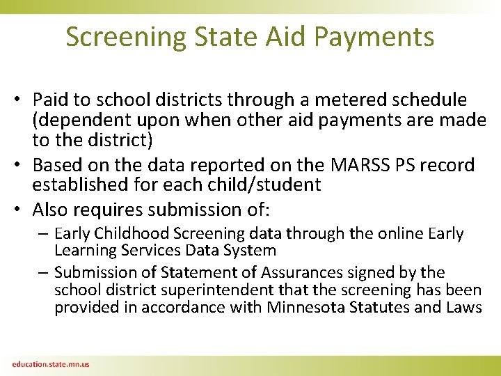 Screening State Aid Payments • Paid to school districts through a metered schedule (dependent