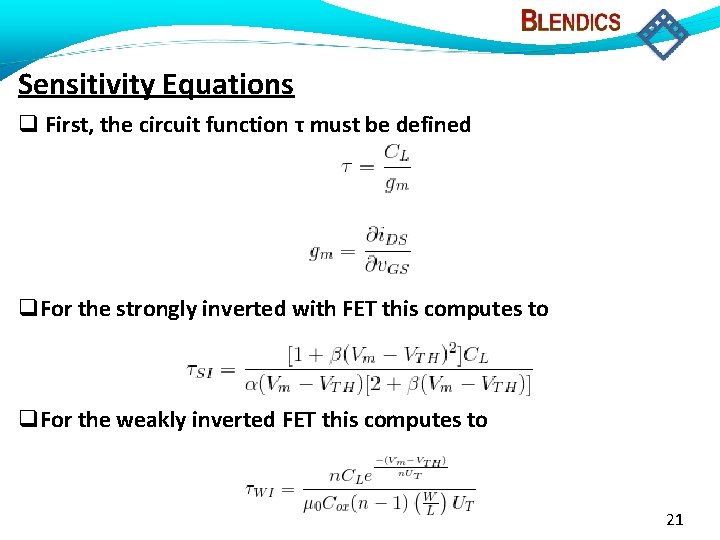 Sensitivity Equations First, the circuit function τ must be defined For the strongly inverted