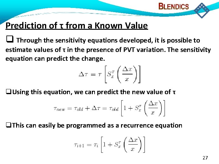 Prediction of τ from a Known Value Through the sensitivity equations developed, it is