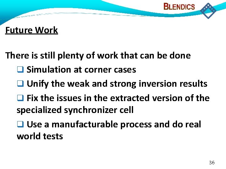 Future Work There is still plenty of work that can be done Simulation at