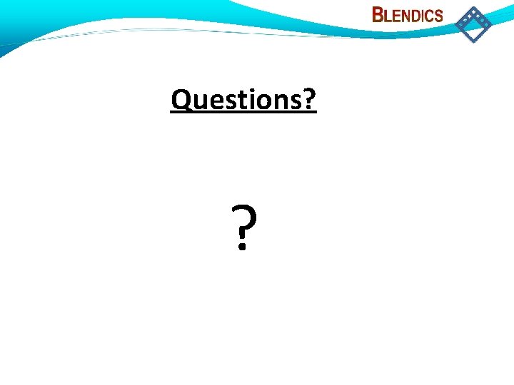 Questions? ? 
