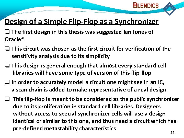 Design of a Simple Flip-Flop as a Synchronizer The first design in this thesis