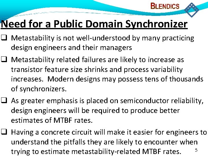Need for a Public Domain Synchronizer Metastability is not well-understood by many practicing design
