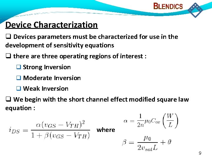 Device Characterization Devices parameters must be characterized for use in the development of sensitivity
