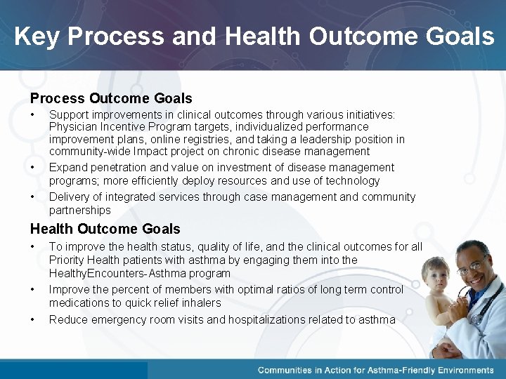 Key Process and Health Outcome Goals Process Outcome Goals • • • Support improvements