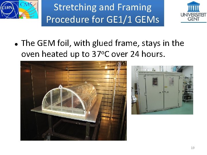 Stretching and Framing Procedure for GE 1/1 GEMs The GEM foil, with glued frame,