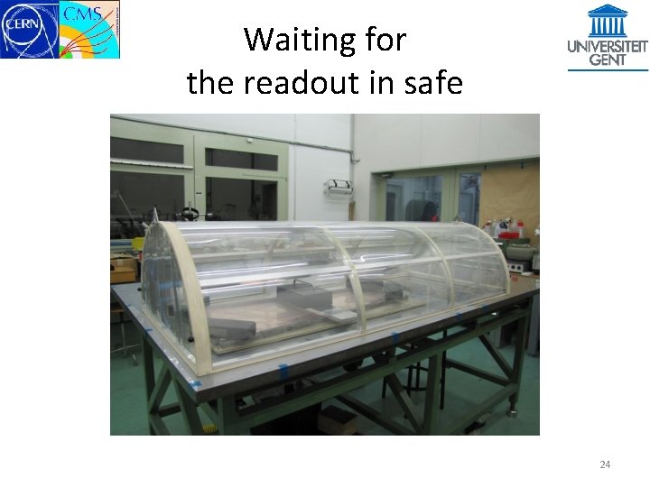 Waiting for the readout in safe 24 