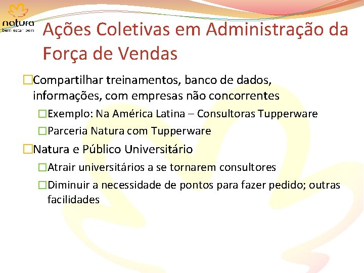 Ações Coletivas em Administração da Força de Vendas �Compartilhar treinamentos, banco de dados, informações,