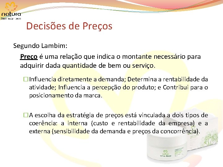 Decisões de Preços Segundo Lambim: Preço é uma relação que indica o montante necessário