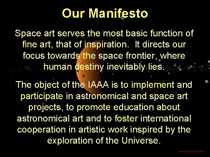 Our Manifesto Space art serves the most basic function of fine art, that of