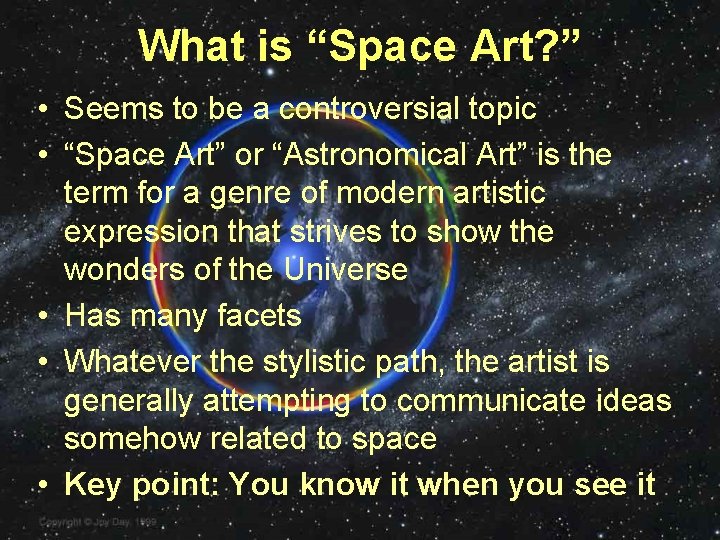 What is “Space Art? ” • Seems to be a controversial topic • “Space