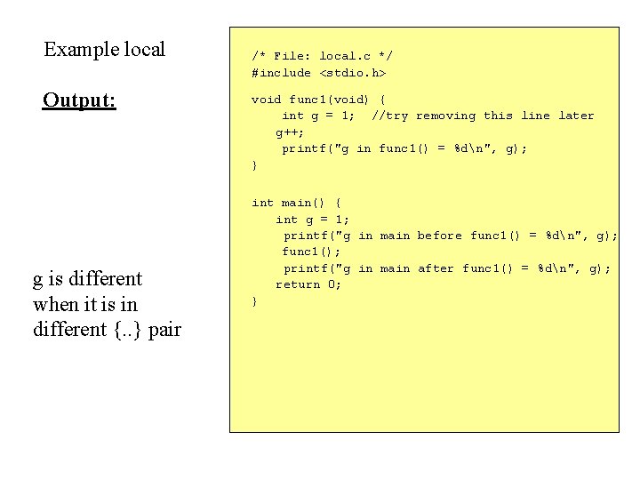 Example local Output: g is different when it is in different {. . }