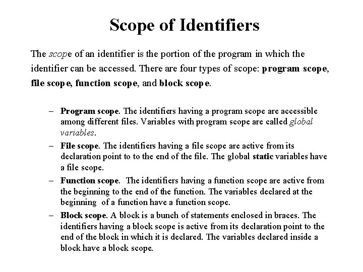 Scope of Identifiers The scope of an identifier is the portion of the program