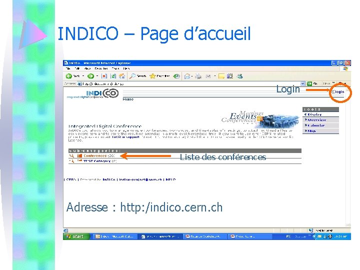 INDICO – Page d’accueil Login Liste des conférences Adresse : http: /indico. cern. ch