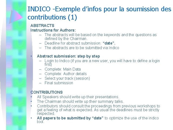 INDICO -Exemple d’infos pour la soumission des contributions (1) ABSTRACTS Instructions for Authors: –