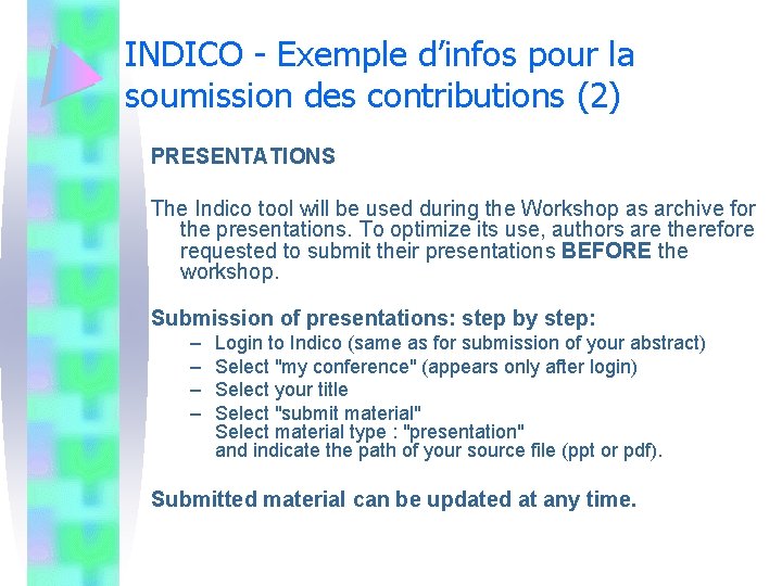 INDICO - Exemple d’infos pour la soumission des contributions (2) PRESENTATIONS The Indico tool