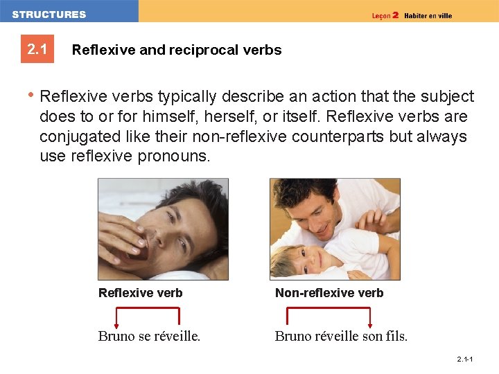 2. 1 Reflexive and reciprocal verbs • Reflexive verbs typically describe an action that