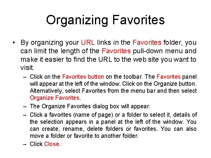 Organizing Favorites • By organizing your URL links in the Favorites folder, you can