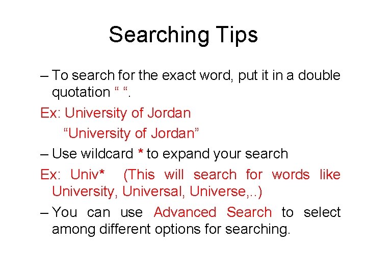 Searching Tips – To search for the exact word, put it in a double