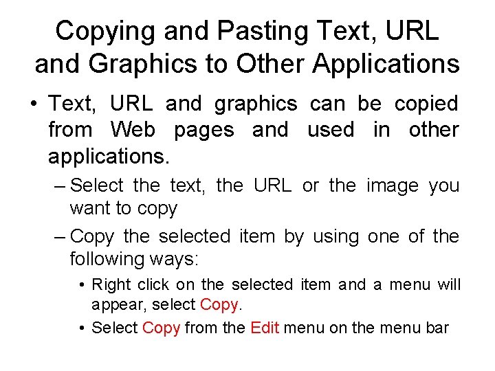 Copying and Pasting Text, URL and Graphics to Other Applications • Text, URL and