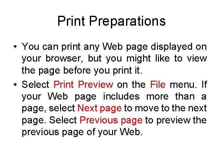 Print Preparations • You can print any Web page displayed on your browser, but