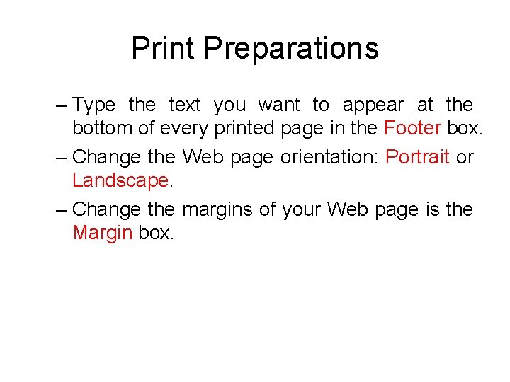 Print Preparations – Type the text you want to appear at the bottom of