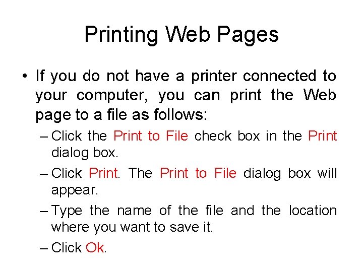 Printing Web Pages • If you do not have a printer connected to your