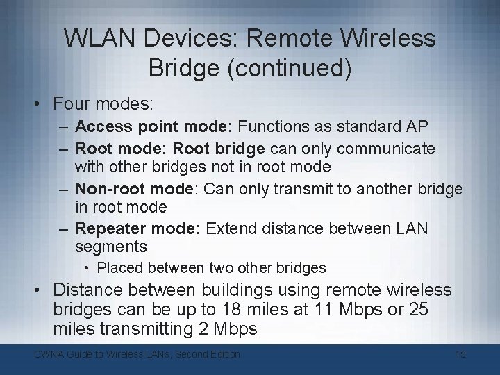 WLAN Devices: Remote Wireless Bridge (continued) • Four modes: – Access point mode: Functions WLAN Devices: Remote Wireless Bridge (continued) • Four modes: – Access point mode: Functions