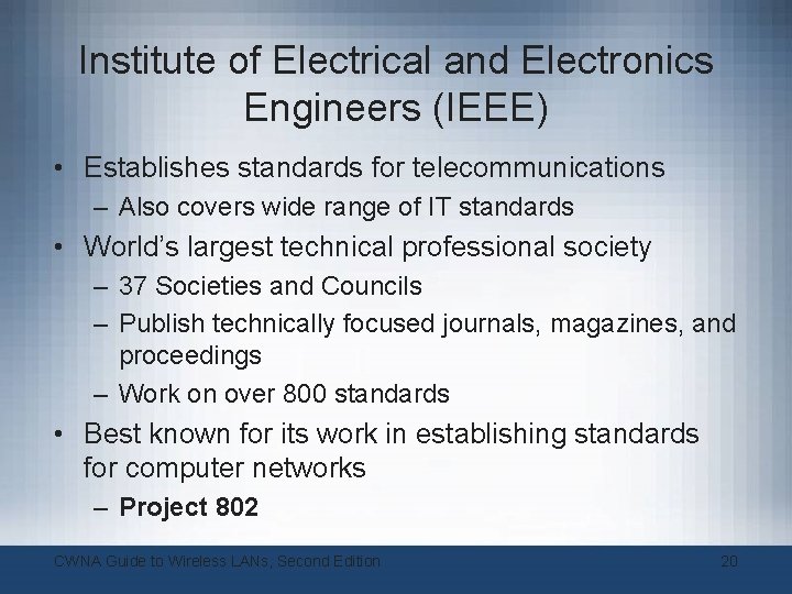 Institute of Electrical and Electronics Engineers (IEEE) • Establishes standards for telecommunications – Also Institute of Electrical and Electronics Engineers (IEEE) • Establishes standards for telecommunications – Also