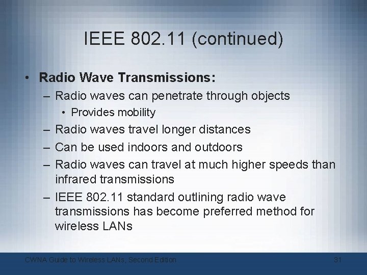 IEEE 802. 11 (continued) • Radio Wave Transmissions: – Radio waves can penetrate through IEEE 802. 11 (continued) • Radio Wave Transmissions: – Radio waves can penetrate through