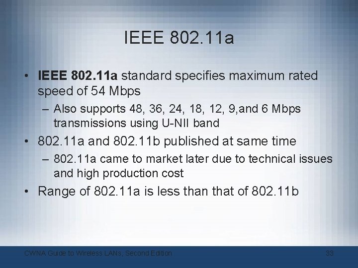 IEEE 802. 11 a • IEEE 802. 11 a standard specifies maximum rated speed IEEE 802. 11 a • IEEE 802. 11 a standard specifies maximum rated speed