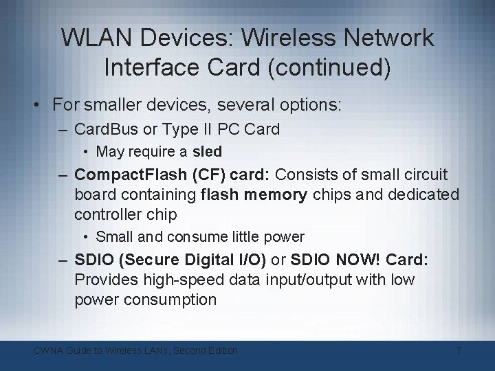WLAN Devices: Wireless Network Interface Card (continued) • For smaller devices, several options: – WLAN Devices: Wireless Network Interface Card (continued) • For smaller devices, several options: –