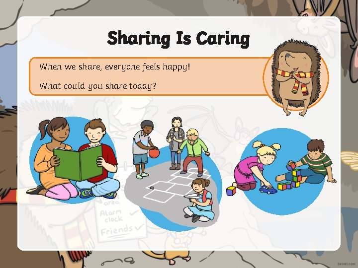 Sharing Is Caring When we share, everyone feels happy! What could you share today?